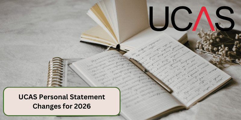 WHAT YOU NEED TO KNOW ABOUT UCAS PERSONAL STATEMENT OVERHAUL FOR 2026
